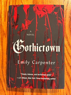 GOTHICTOWN           Emily Carpenter           First Edition hardcover