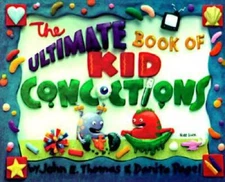The Ultimate Book of Kid Concoctions: More Than 65 Wacky, Wild  Crazy Co - GOOD