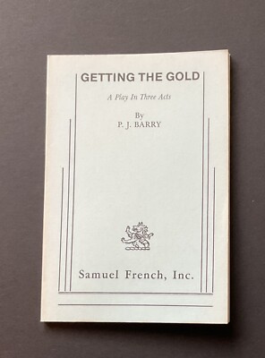 GETTING THE GOLD - A PLAY BY P J BARRY - SAMUEL FRENCH ACTING EDITION