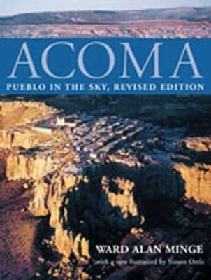 Acoma : Pueblo in the Sky Hardcover Ward Alan Minge