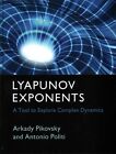 Lyapunov Exponents: A Tool to Explore Complex Dynamics by Arkady Pikovsky, Antonio Politi (Hardback, 2016)