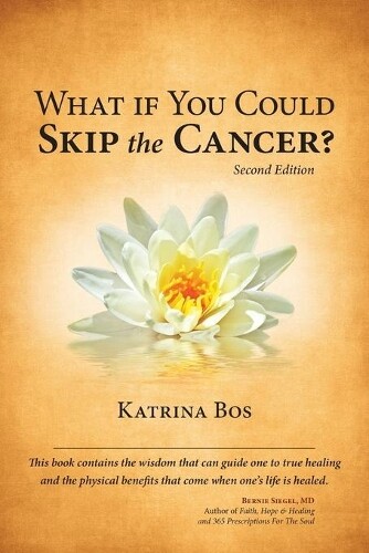 Thumbnail - Katrina Bos What If You Could Skip The Cancer? (taschenbuch)