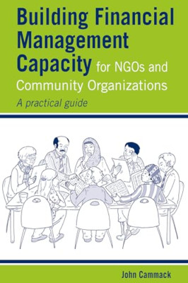 Building Financial Management Capacity for NGOs and Com - Paperback NEW John Cam