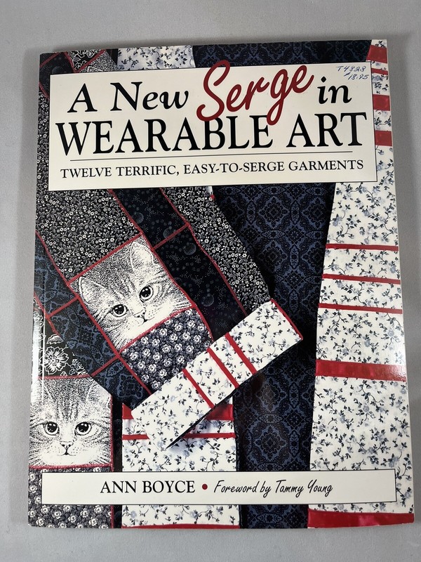 A New Serge in Wearable Art: Twelve, Easy-to-Serge Garments by Ann Boyce