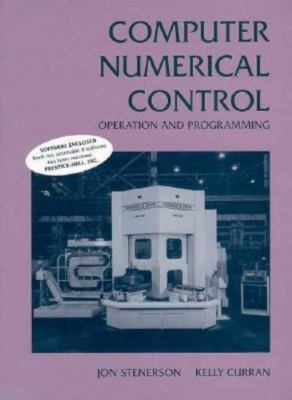 Computer Numerical Control: Operation and Programming, Curran, Kelly, Stenerson,