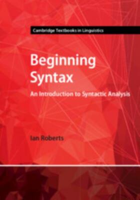 Beginning Syntax (Cambridge Textbooks in Linguistics) by Roberts, Ian