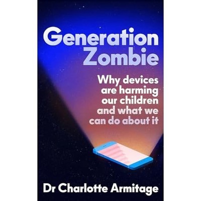 Generation Zombie : The New Essential Guide to Why Scre -  NEW Charlotte Armit