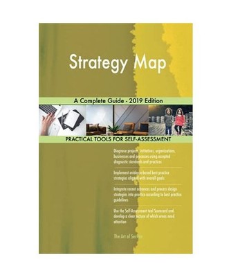 Strategy map A Complete Guide - 2019 Edition, Gerardus Blokdyk