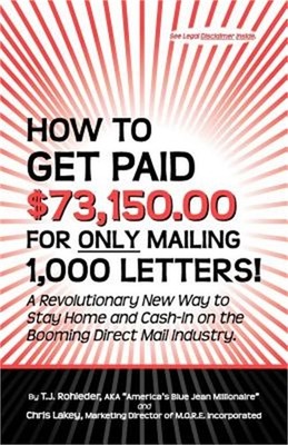 How to Get Paid $73,150.00 for Only Mailing 1,000 Letters! (Paperback or Softbac