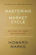 Mastering the Market Cycle: Getting the Odds on Your Side -- Howard Marks - Hard