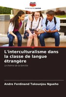 André Ferdinand Takounjou Ngueho | L'interculturalisme Dans La Classe De...
