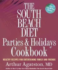 The South Beach Diet Parties and Holidays Cookbook: Healthy Recipes for E - GOOD