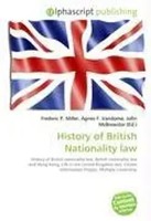 Frederic P. Miller (U. A.) | History Of British Nationality Law | Taschenbuch