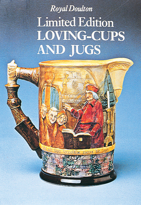 BOOK: ROYAL DOULTON LIMITED EDITION LOVING CUPS AND JUGS