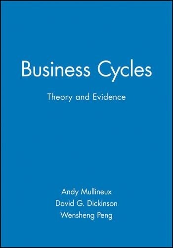 Andy Mullineux David G. Dickinson Wensheng Peng Business Cycles