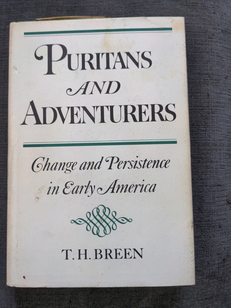 PURITANS AND ADVENTURERS: Change and Persistence in Early America