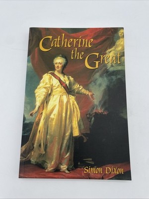 Catherine the Great - Simon Dixon Paperback First Edition 2001 1/1