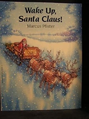 Wake Up, Santa Claus! Marcus Pfister