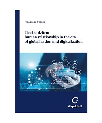 The bank-firm human relationship in the era of globalization and digitalization,