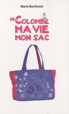 Ich Taube, mein Leben, meine Tasche - Marie Bertherat - V566255