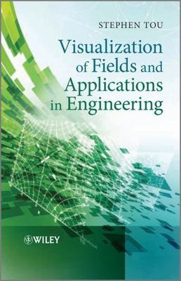 Visualization of Fields and Applications in Engineering by 