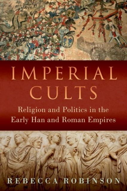 Imperial Cults Religion and Politics in the Early by Rebecca Robinson HARDBACK