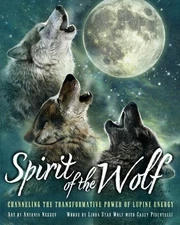 Spirit of the Wolf: Channeling the Transformative Power of Lupine Energy