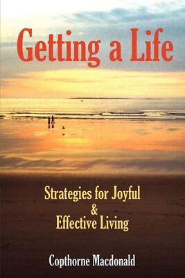 #ad Getting a Life: Strategies for Joyful amp; Effective Living Paperback Copthorne M $14.09