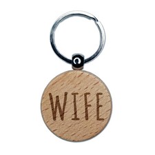 Wife Text Engraved Wood Round Keychain Tag Charm