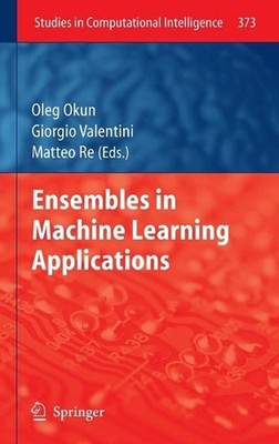 Ensembles in Machine Learning Applications by Oleg Okun (English) Hardcover Book