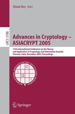 Advances in Cryptology - ASIACRYPT 2005 Bimal Kumar Roy