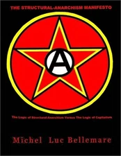 The Structural-Anarchism Manifesto: : (The Logic of Structural-Anarchism Versus