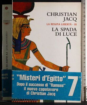LA REGINA LIBERTÀ VOL 3. LA SPADA DI LUCE. CHRISTIAN JACQ. CDS.