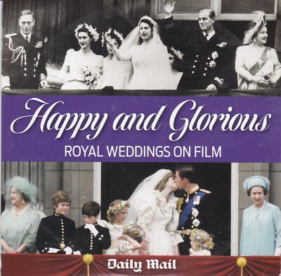 HAPPY AND GLORIOUS Royal Weddings On Film ( DAILY MAIL Newspaper DVD )