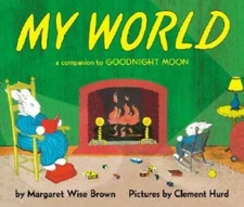 My World: A Companion to Goodnight Moon - Board book - VERY GOOD