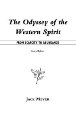 The Odyssey Of The Western Spirit: From Scarcity To Abundance