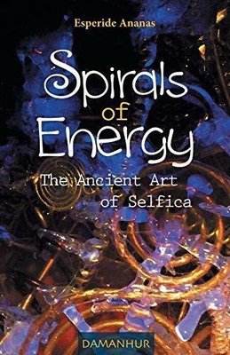 Spirals of Energy, the Ancient Art of Selfica Buch DHORA S.R.L. IMPRESA SOCIALE