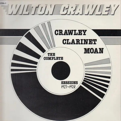 Wilton Crawley Crawley Clarinet Moan, The Complete Sessions 1927 1928 Vinyl LP