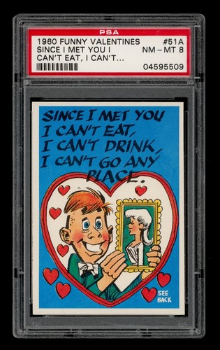 1960 Funny Valentines Set-Break # 51A Since I Met You I Can't Eat, I Can't PSA 8