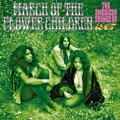 Various Artists March of the Flower Children: The American Sounds of 1967 (CD)