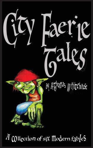 Thumbnail - City Faerie Tales By Whitehouse, R. Thomas