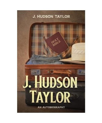 J. Hudson Taylor, Taylor, J. Hudson
