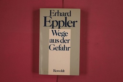 289282 Erhard Eppler WEGE AUS DER GEFAHR Rowohlt Verlag GmbH