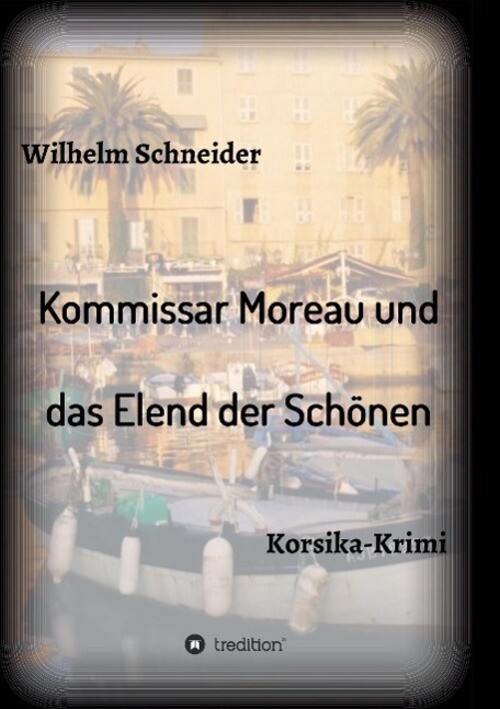 Thumbnail - Kommissar Moreau Und Das Elend Der Schönen Korsika-krimi Wilhelm