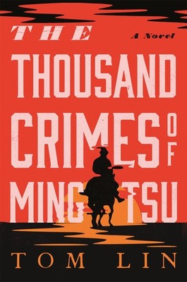 The Thousand Crimes of Ming Tsu - hardcover Lin, Tom