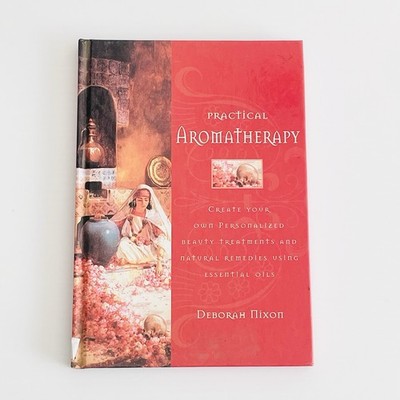 Practical Aromatherapy by Deborah Nixon Hardcover Book.