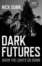 Dark Futures: When the Lights Go Down by Nick Dunn Paperback Book