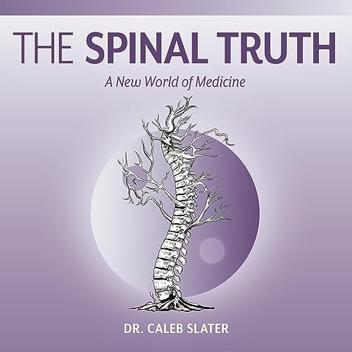 Caleb Slater The Spinal Truth (Tascabile)