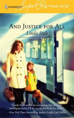 AND JUSTICE FOR ALL: COLD CASES: L.A. (HARLEQUIN By Linda Style **BRAND NEW**