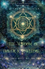 The Wisdom of Higher Knowledge | Steven F. Pf...